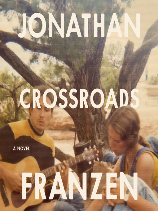 Title details for Crossroads by Jonathan Franzen - Available